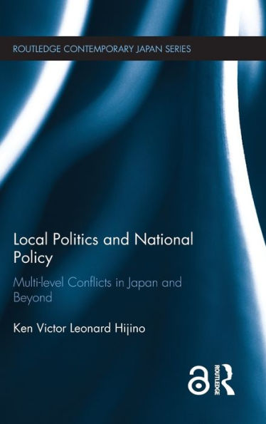 Local Politics and National Policy: Multi-level Conflicts in Japan and Beyond