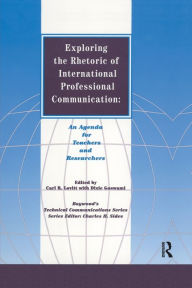 Title: Exploring the Rhetoric of International Professional Communication: An Agenda for Teachers and Researchers, Author: Carl Lovitt