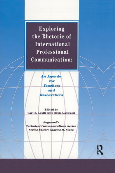 Exploring the Rhetoric of International Professional Communication: An Agenda for Teachers and Researchers