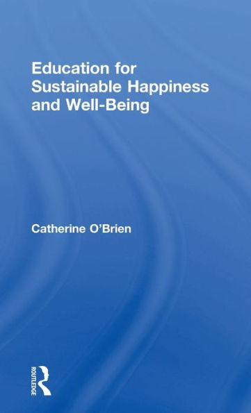 Education for Sustainable Happiness and Well-Being / Edition 1