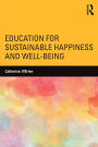 Education for Sustainable Happiness and Well-Being / Edition 1