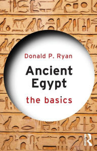 Title: Ancient Egypt: The Basics, Author: Donald P. Ryan