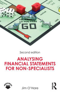 Title: Analysing Financial Statements for Non-Specialists / Edition 2, Author: Jim O'Hare
