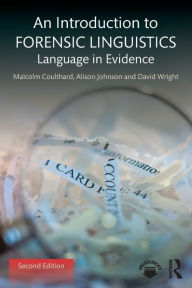 Title: An Introduction to Forensic Linguistics: Language in Evidence / Edition 2, Author: Malcolm Coulthard