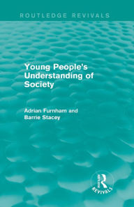 Title: Young People's Understanding of Society (Routledge Revivals), Author: Adrian Furnham