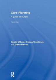 Title: Care Planning: A guide for nurses / Edition 3, Author: Barrett David