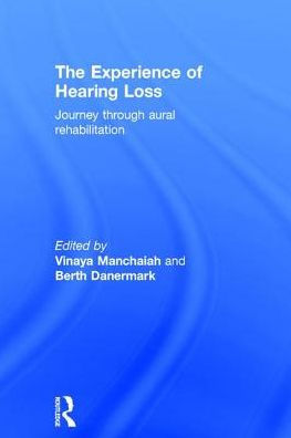 The Experience of Hearing Loss: Journey Through Aural Rehabilitation / Edition 1