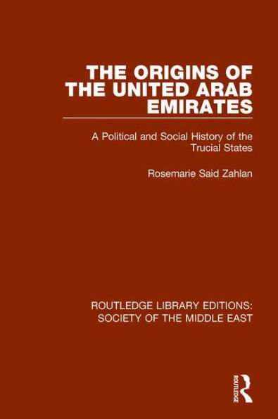 The Origins of the United Arab Emirates: A Political and Social History of the Trucial States / Edition 1
