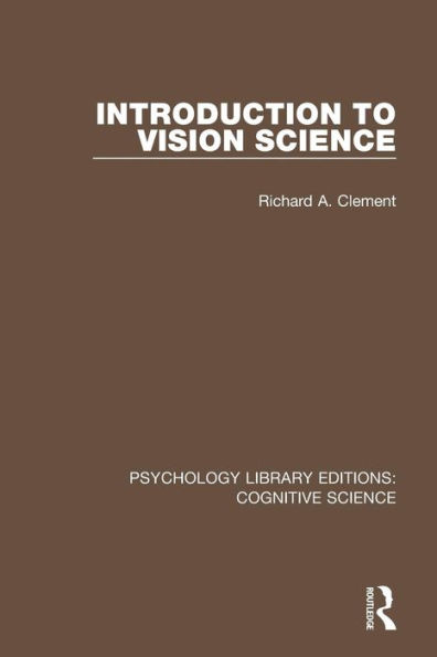 Introduction to Vision Science / Edition 1