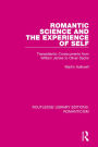 Romantic Science and the Experience of Self: Transatlantic Crosscurrents from William James to Oliver Sacks / Edition 1