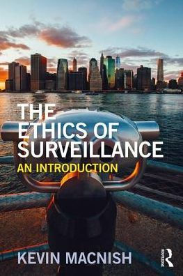 The Ethics of Surveillance: An Introduction / Edition 1