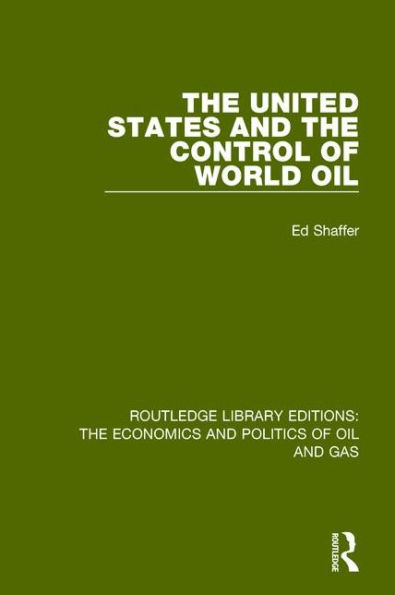 The United States and the Control of World Oil / Edition 1