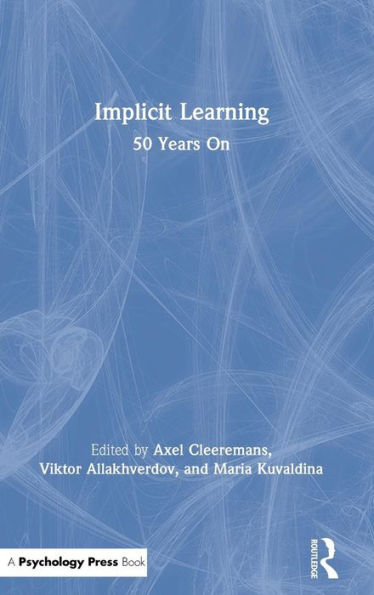 Implicit Learning: 50 Years On / Edition 1