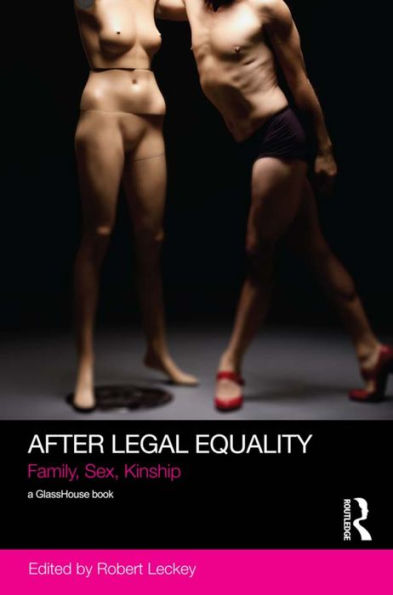 After Legal Equality: Family, Sex, Kinship / Edition 1