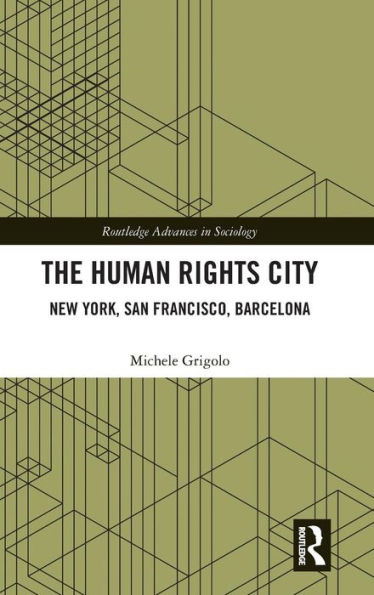 The Human Rights City: New York, San Francisco, Barcelona / Edition 1