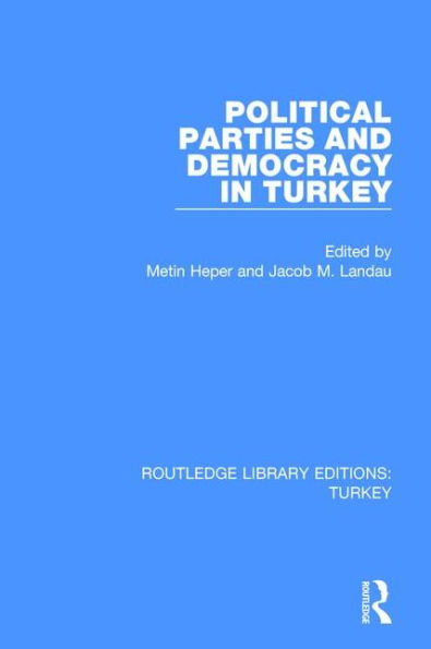 Political Parties and Democracy in Turkey