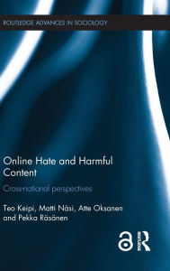 Title: Online Hate and Harmful Content: Cross-National Perspectives / Edition 1, Author: Teo Keipi