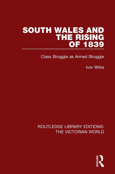 South Wales and the Rising of 1839: Class Struggle as Armed