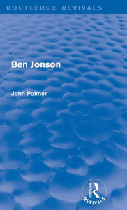 Title: Ben Jonson / Edition 1, Author: John Palmer