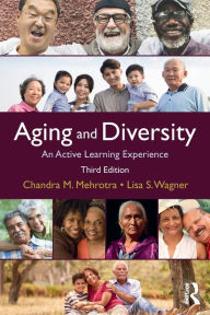 Title: Aging and Diversity: An Active Learning Experience / Edition 3, Author: Ph.D. Chandra Mehrotra