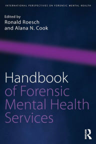 Title: Handbook of Forensic Mental Health Services / Edition 1, Author: Ronald Roesch