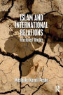 Islam and International Relations: Fractured Worlds / Edition 1
