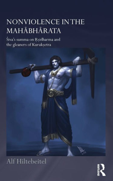 Nonviolence in the Mahabharata: Siva's Summa on Rishidharma and the Gleaners of Kurukshetra / Edition 1