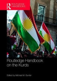 Title: Routledge Handbook on the Kurds / Edition 1, Author: Michael Gunter