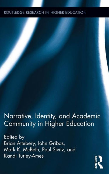Narrative, Identity, and Academic Community in Higher Education / Edition 1