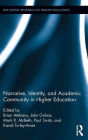 Narrative, Identity, and Academic Community in Higher Education / Edition 1