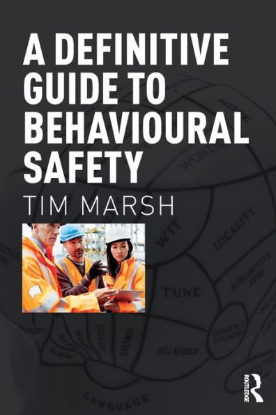 A Definitive Guide to Behavioural Safety / Edition 1