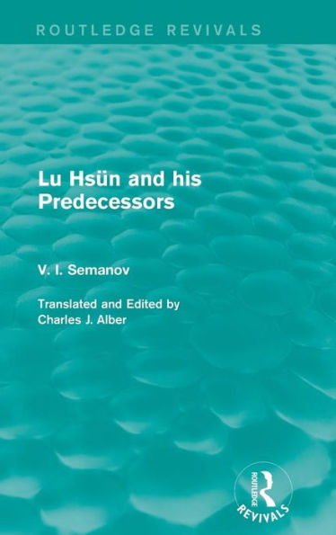 Lu Hsün and his Predecessors / Edition 1