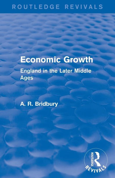 Economic Growth (Routledge Revivals): England the Later Middle Ages