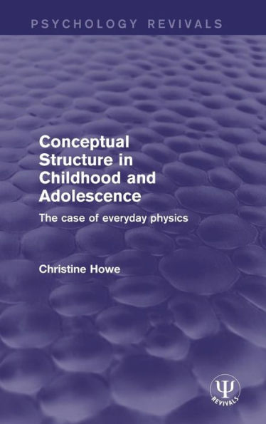 Conceptual Structure in Childhood and Adolescence: The Case of Everyday Physics / Edition 1