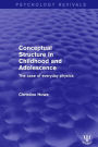 Conceptual Structure in Childhood and Adolescence: The Case of Everyday Physics