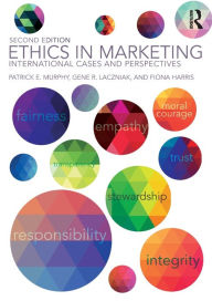 Title: Ethics in Marketing: International cases and perspectives / Edition 2, Author: Patrick E. Murphy