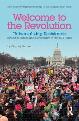 Welcome to the Revolution: Universalizing Resistance for Social Justice and Democracy Perilous Times