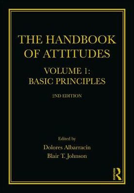 The Handbook of Attitudes, Volume 1: Basic Principles: 2nd Edition