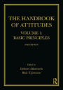 The Handbook of Attitudes, Volume 1: Basic Principles: 2nd Edition