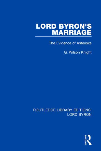 Lord Byron's Marriage: The Evidence of Asterisks / Edition 1