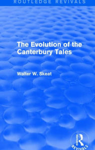 Title: The Evolution of the Canterbury Tales, Author: Walter W. Skeat