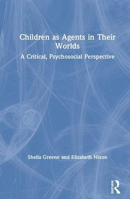 Children as Agents Their Worlds: A Psychological-Relational Perspective
