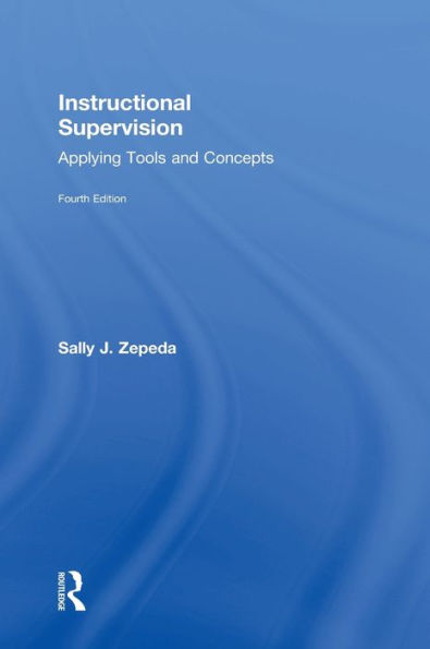 Instructional Supervision: Applying Tools and Concepts / Edition 4