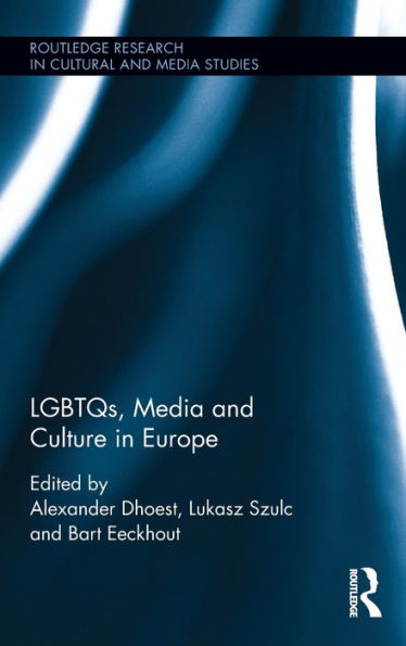 LGBTQs, Media and Culture in Europe / Edition 1