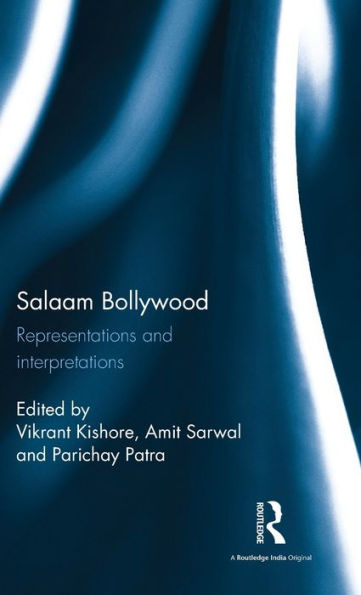 Salaam Bollywood: Representations and interpretations / Edition 1