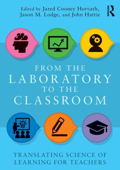 From the Laboratory to the Classroom: Translating Science of Learning for Teachers / Edition 1