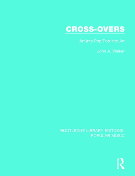 Cross-Overs: Art Into Pop/Pop Into Art / Edition 1