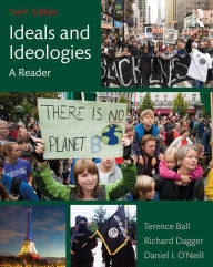 Title: Ideals and Ideologies: A Reader / Edition 10, Author: Terence Ball