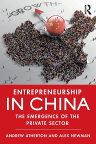 Title: Entrepreneurship in China: The Emergence of the Private Sector / Edition 1, Author: Andrew Atherton