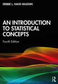 Title: An Introduction to Statistical Concepts / Edition 4, Author: Debbie L. Hahs-Vaughn